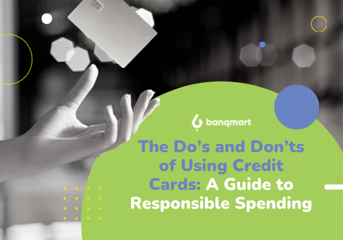 The Do’s and Don’ts of Using Credit Cards: A Guide to Responsible Spending
