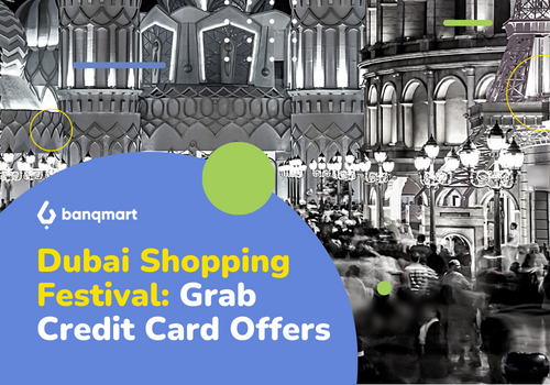 Dubai Shopping Festival: Grab Credit Card Offers