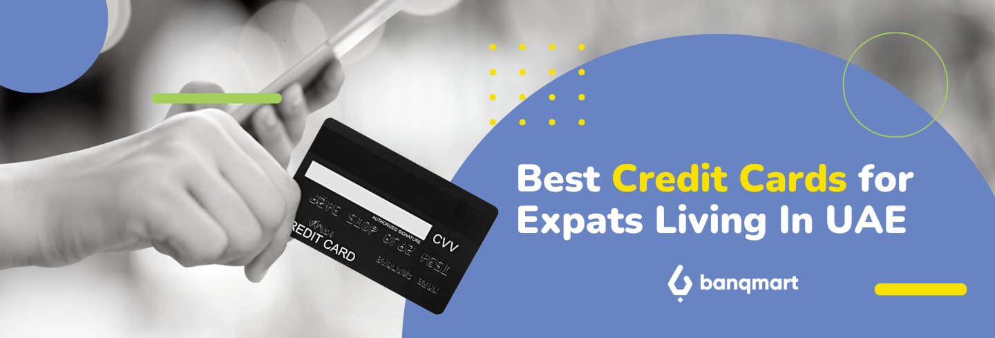 Best Credit Cards for Expats Living In UAE