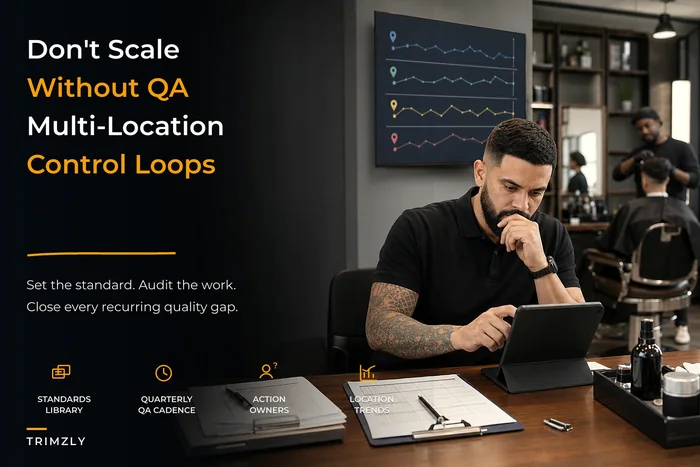 Don't scale without QA: a governance and audit system for multi‑location barbershops