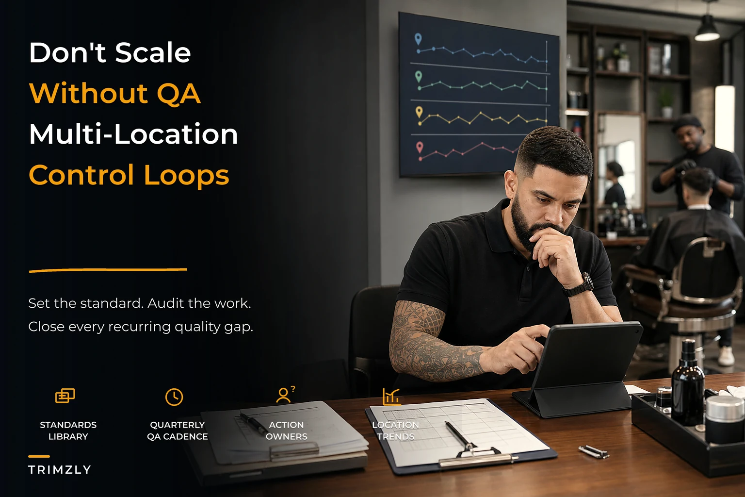 Don't scale without QA: a governance and audit system for multi‑location barbershops