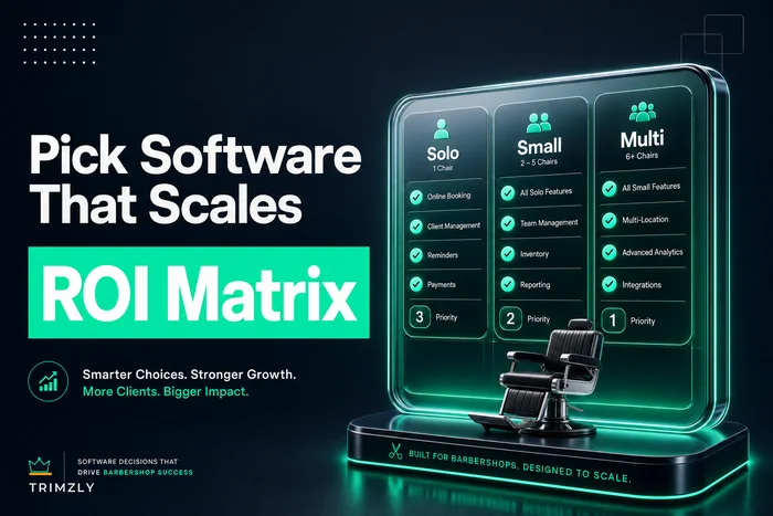 How to choose barber shop software: a practical feature checklist and decision matrix for solo, small, and multi‑location owners