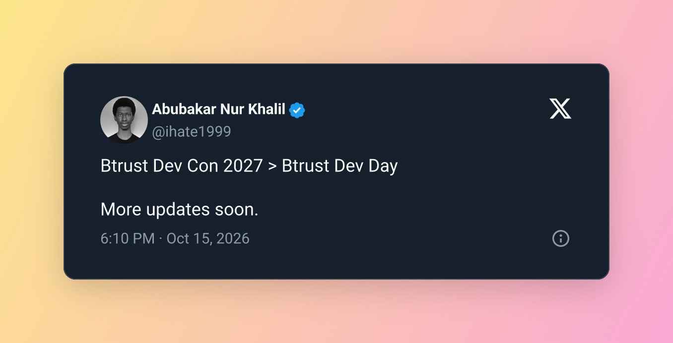 Screenshot of Btrust CEO Abubakar Nur Khalil X post hinting a new name: "Btrust Dev Con 2027 > Btrust Dev Day. More updates soon."