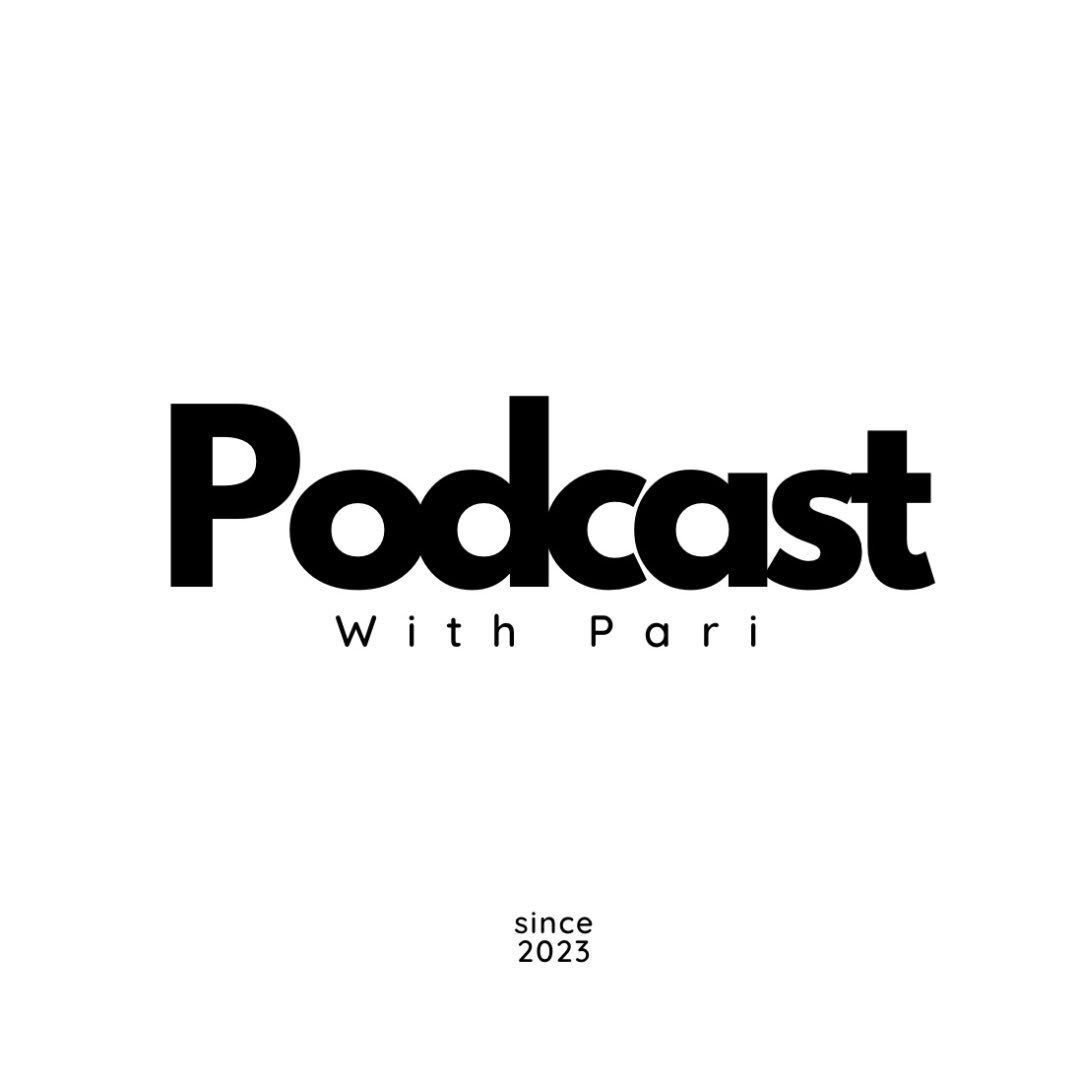 Podcast With Pari