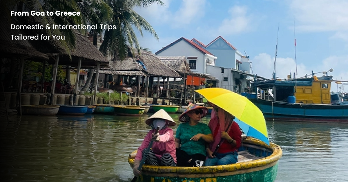 From Goa to Greece: Domestic & International Trips Tailored for You