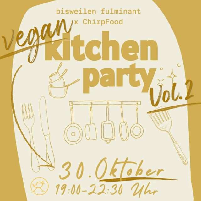bisweilen fulminant x ChirpFood vegan kitchen party Vol. 2