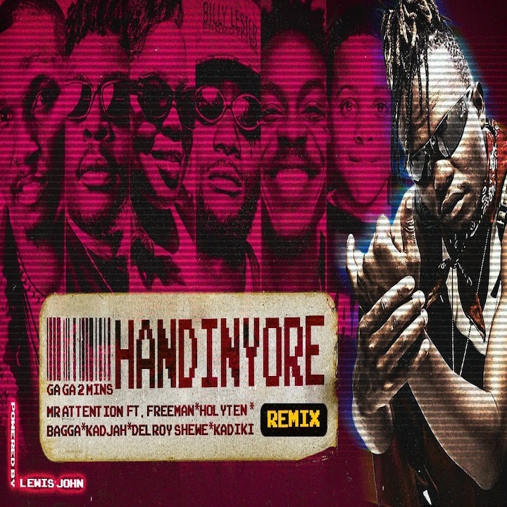 Handinyore (Ga Ga 2mins Remix) by Mr Attention