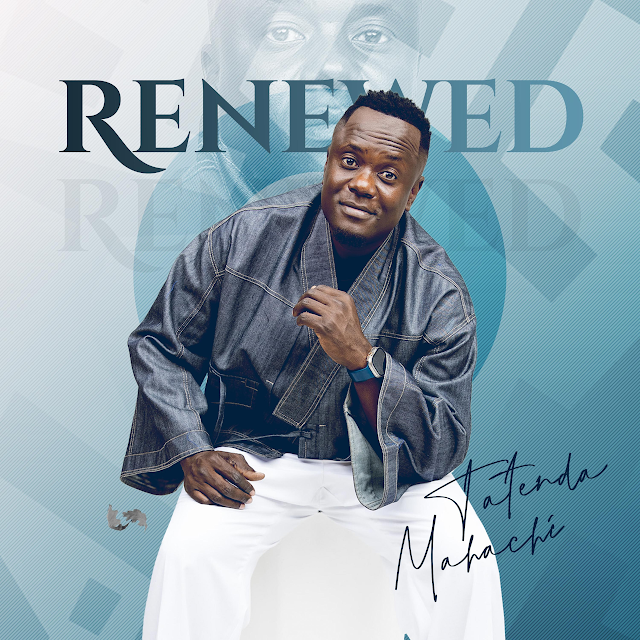 Renewed by Tatenda Mahachi