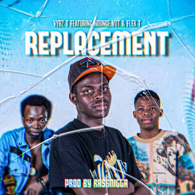 Replacememt yako ndomboma (vybz t ndunge yut) by Ndunge Yut