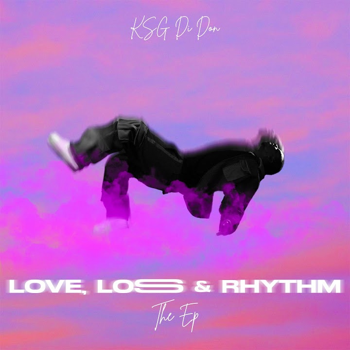 Love, Loss & Rhythm by KSG Di Don