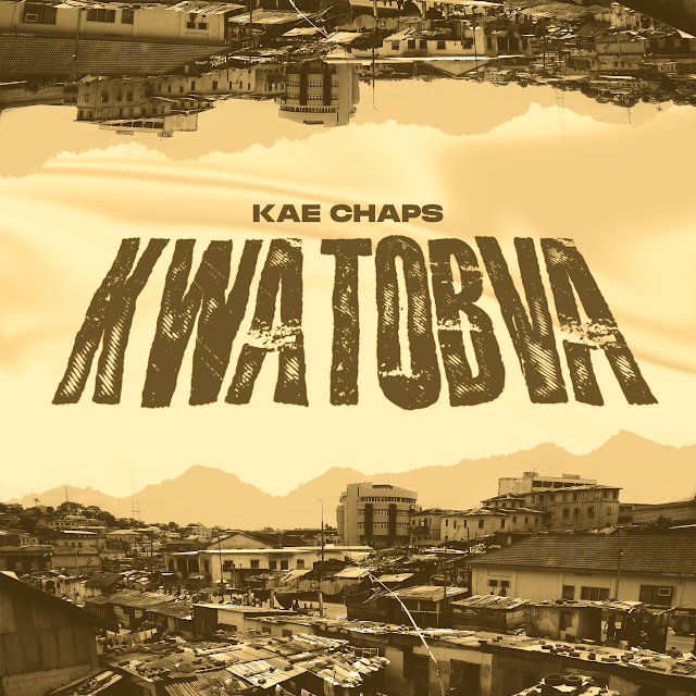 KWATOBVA by Kae Chaps