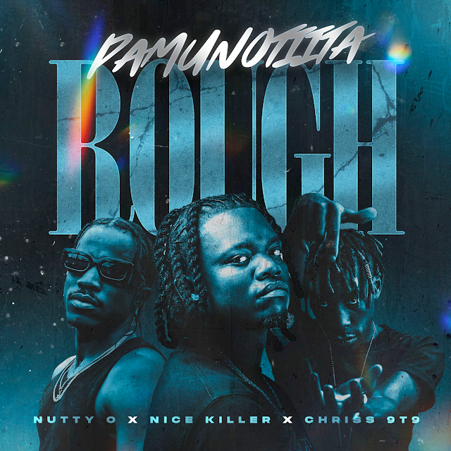 Pamunotiita Rough by Nice Killer, Nutty O and Chris 9T9