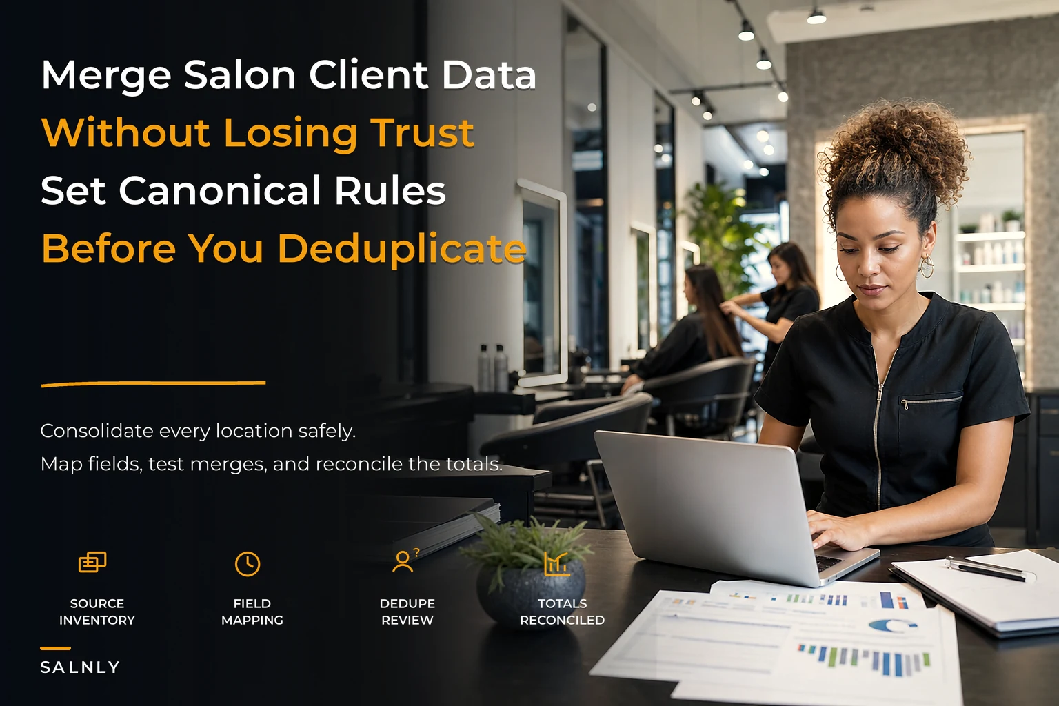 Customer data consolidation for multi‑location salons: canonical records, dedupe priority rules and dry‑run checklists