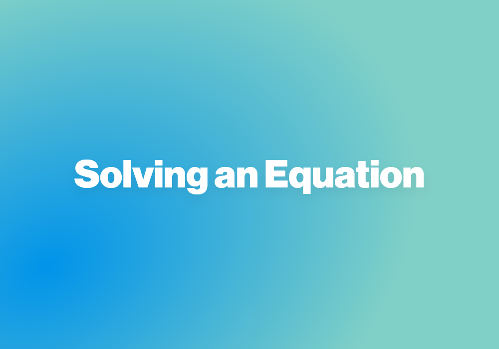 Solving an Equation