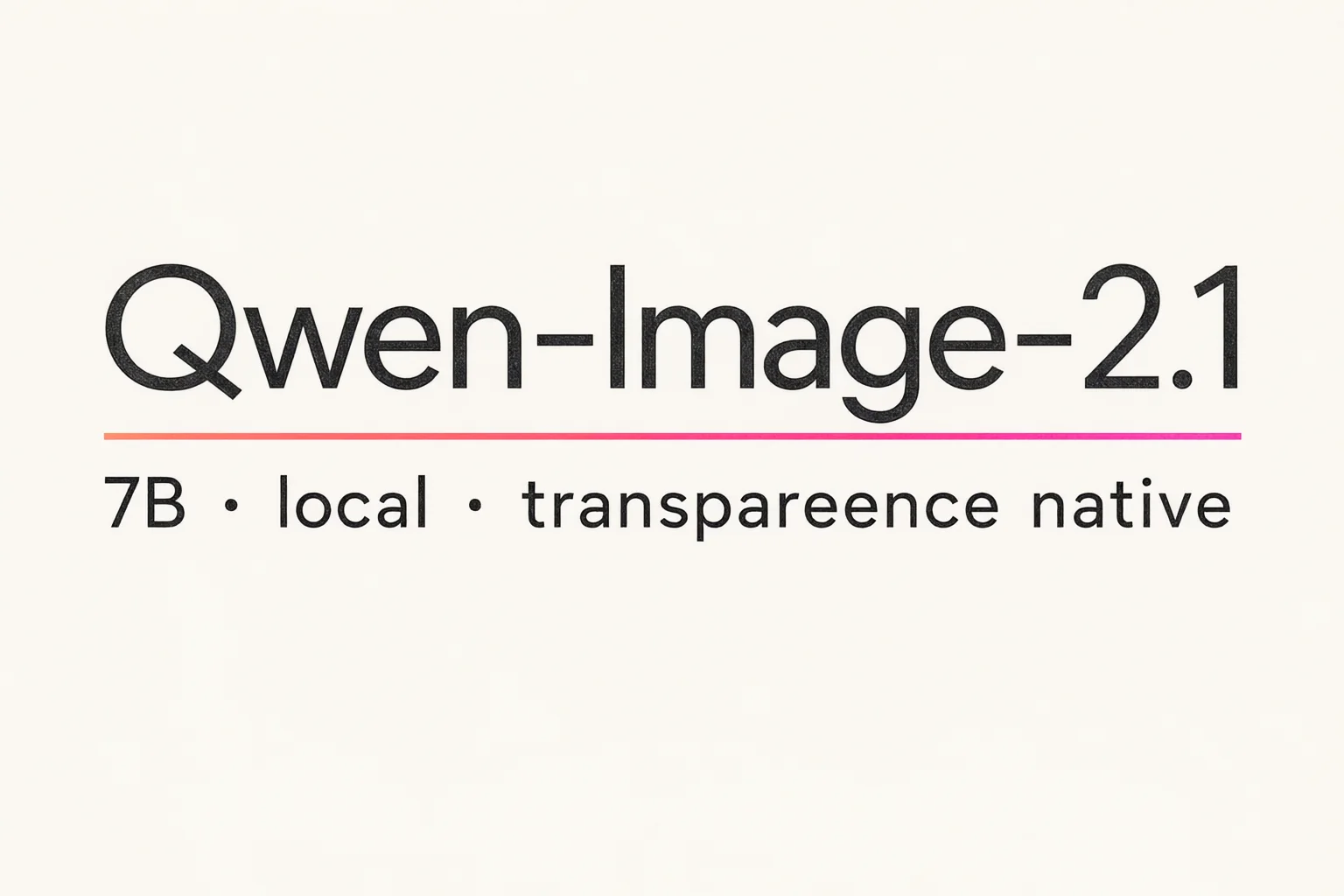 Affiche typographique générée par Qwen-Image-2.1 : le texte est lisible mais comporte une faute, publiée telle quelle comme preuve de test.