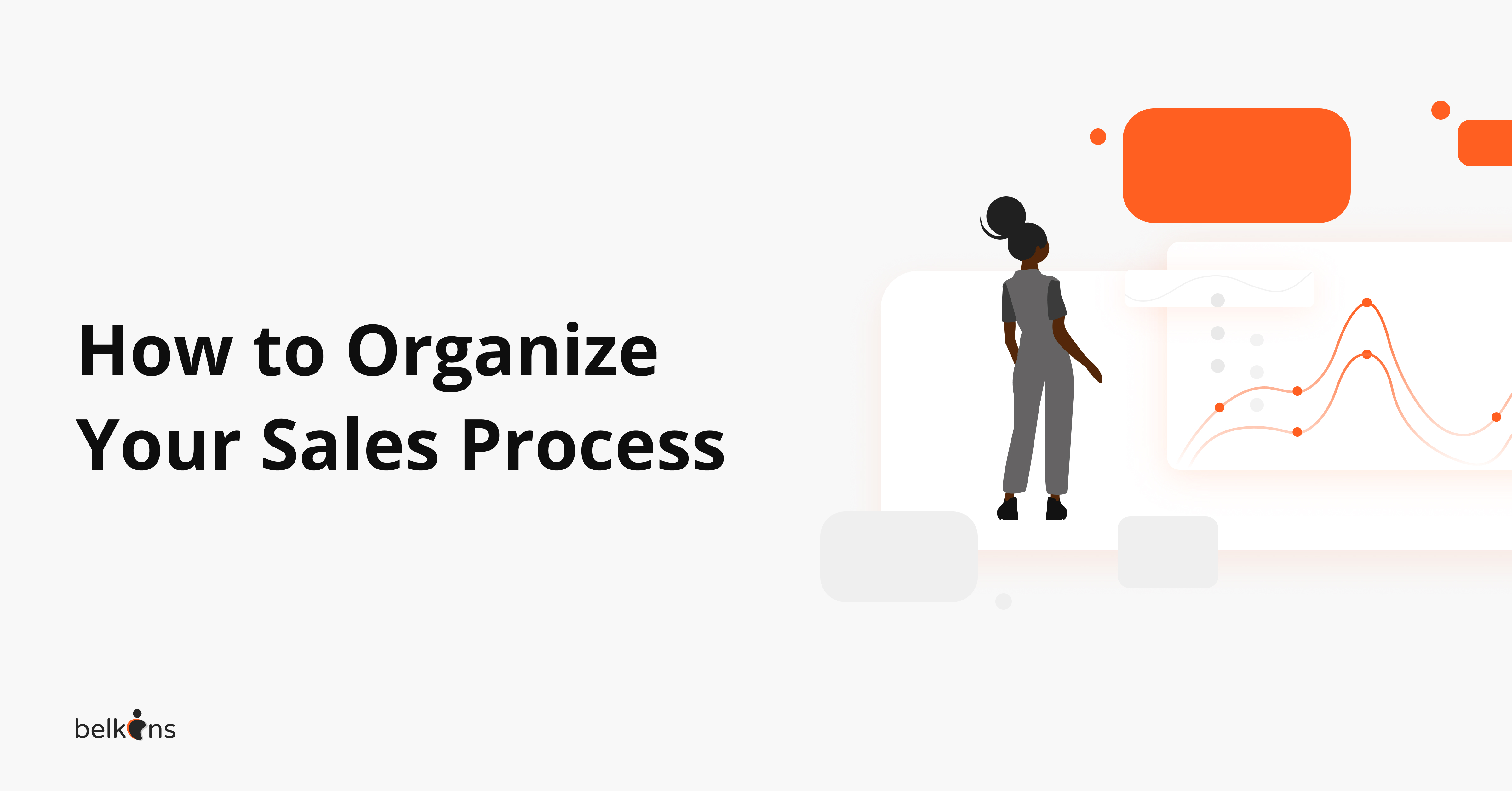 How to Organize Your Sales Process Belkins