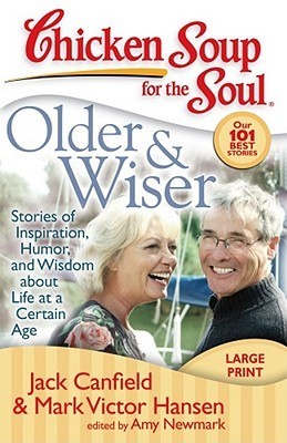 Chicken Soup for the Soul :Old and wiser  By Jack Canfield 