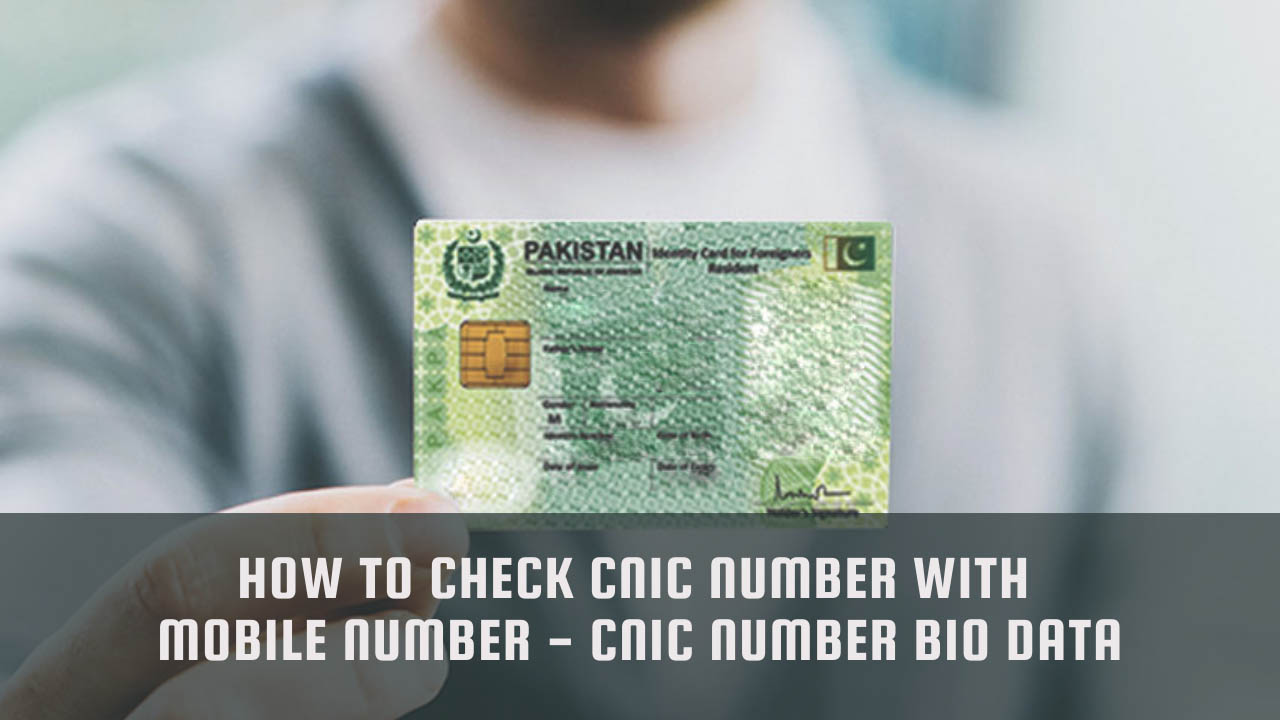 how-to-check-cnic-number-with-mobile-number-cnic-number-bio-data