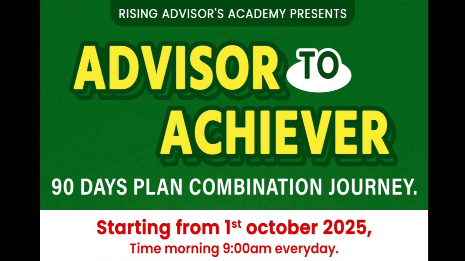 ADVISOR TO ACHIEVER 90 DAYS SERIES