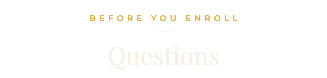Before you enroll: Questions