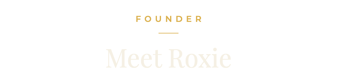 Founder: Meet Roxie