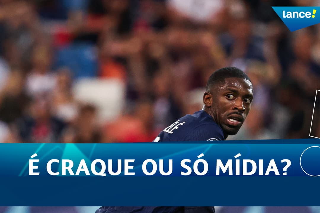 Ousmane Dembélé: É craque ou só mídia?