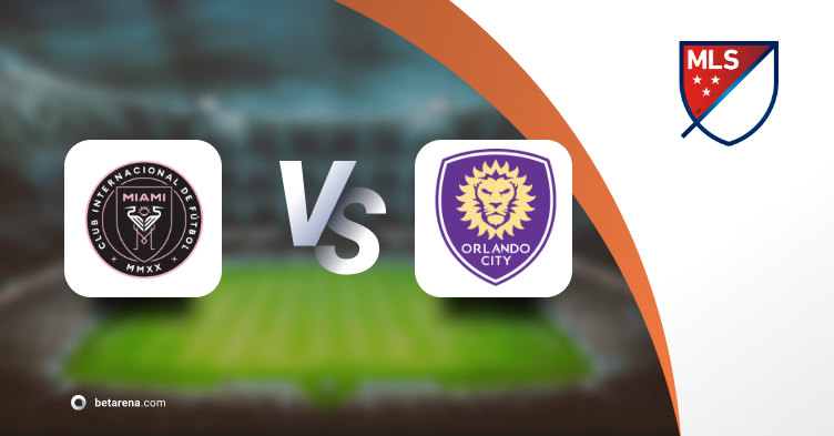Betting tip Inter Miami vs Orlando City 