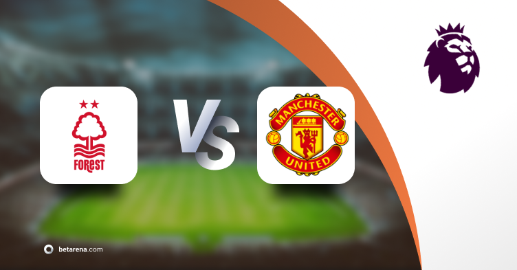 Betting tip Nottingham Forest vs Manchester United 