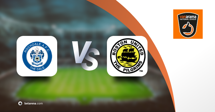 Prediction Rochdale vs Boston United season – Betting Tips for the National League on 18 March 2025