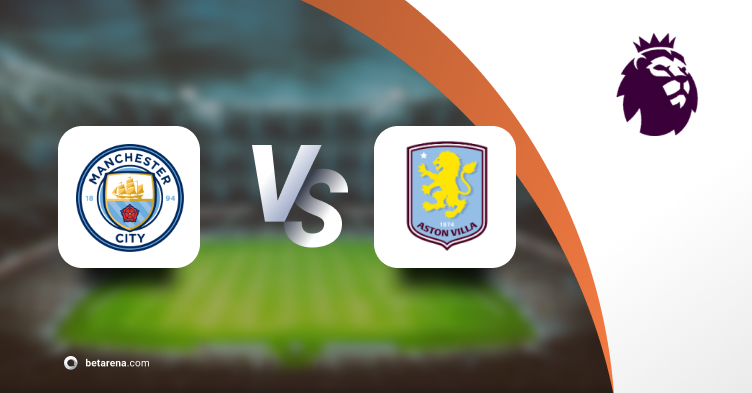 Betting tip Manchester City vs Aston Villa 