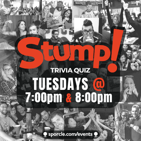 Stump Trivia - Every Tuesday @ 7pm & 8pm