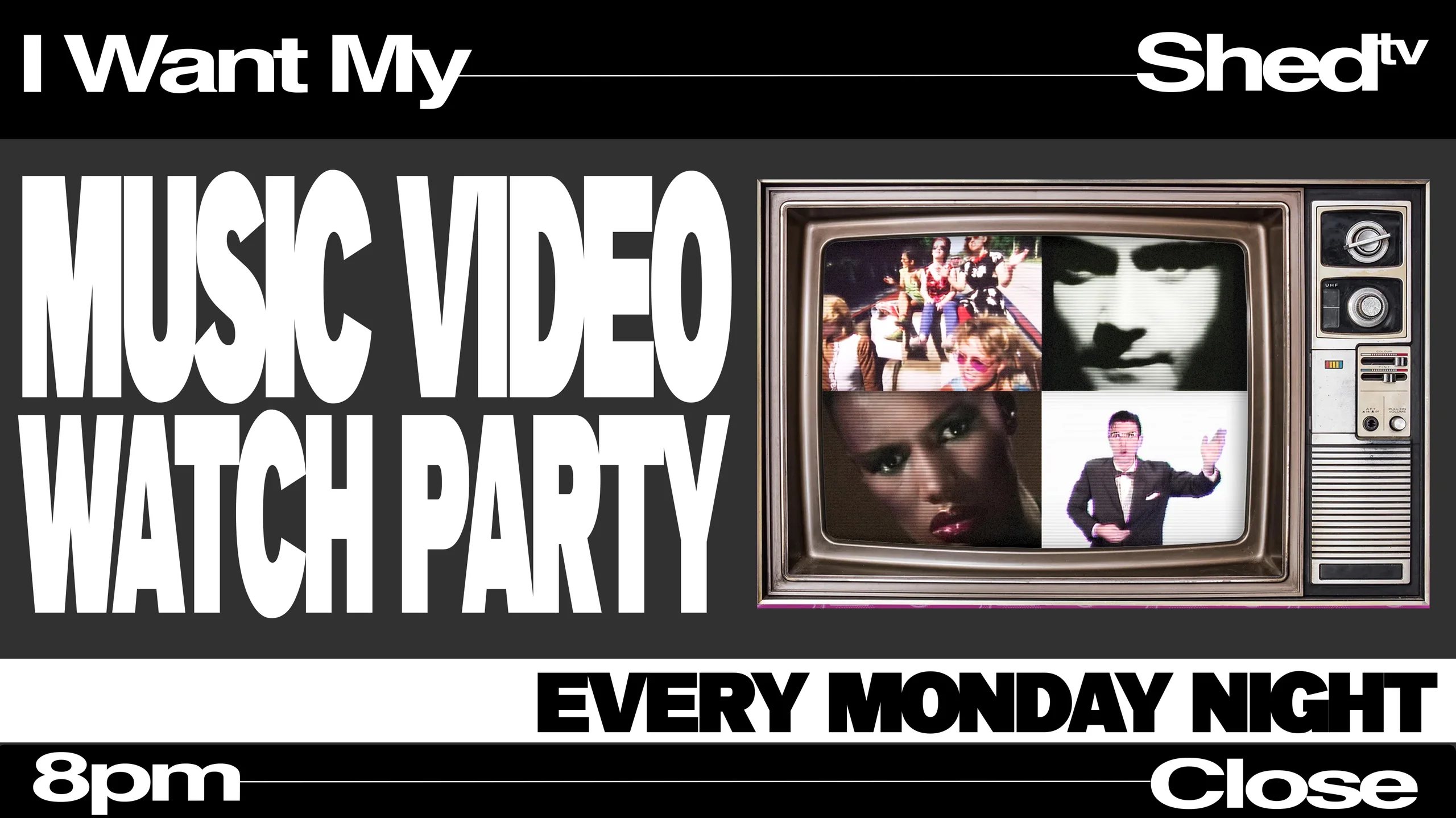 Every Monday: Music Mondays - I Want My Shed TV @ 8pm