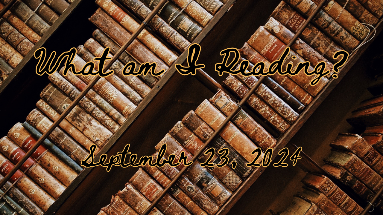 September 23: What have I been Reading?