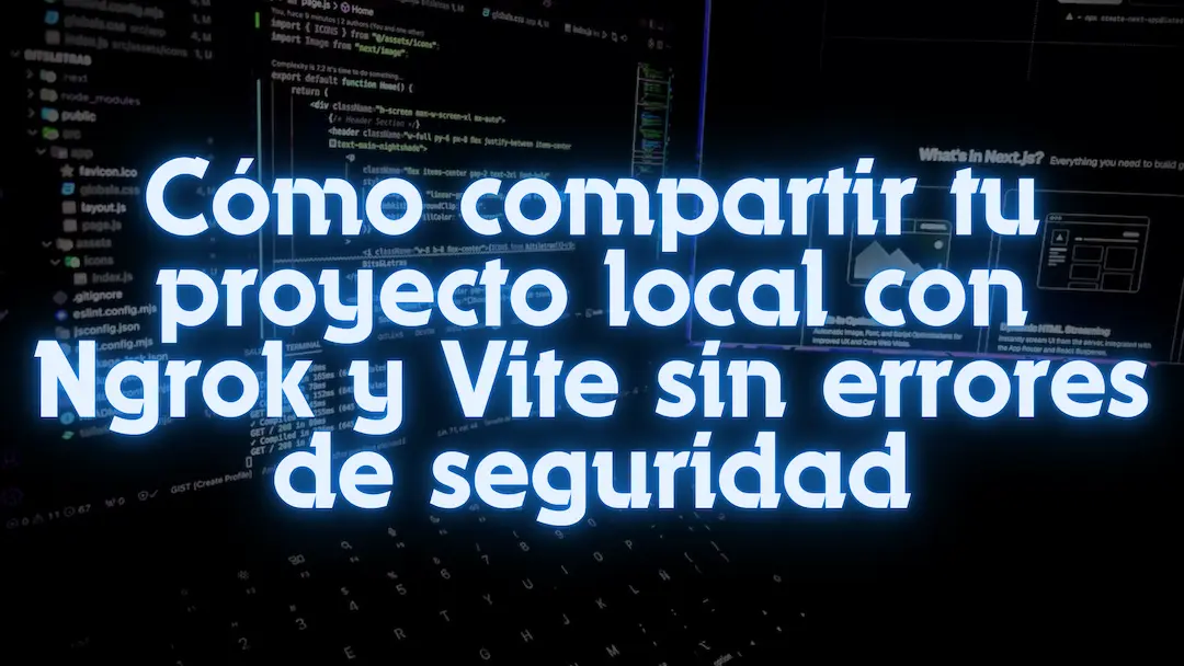 Como compartir tu proyecto local con Ngrok y Vite sin errores de seguridad