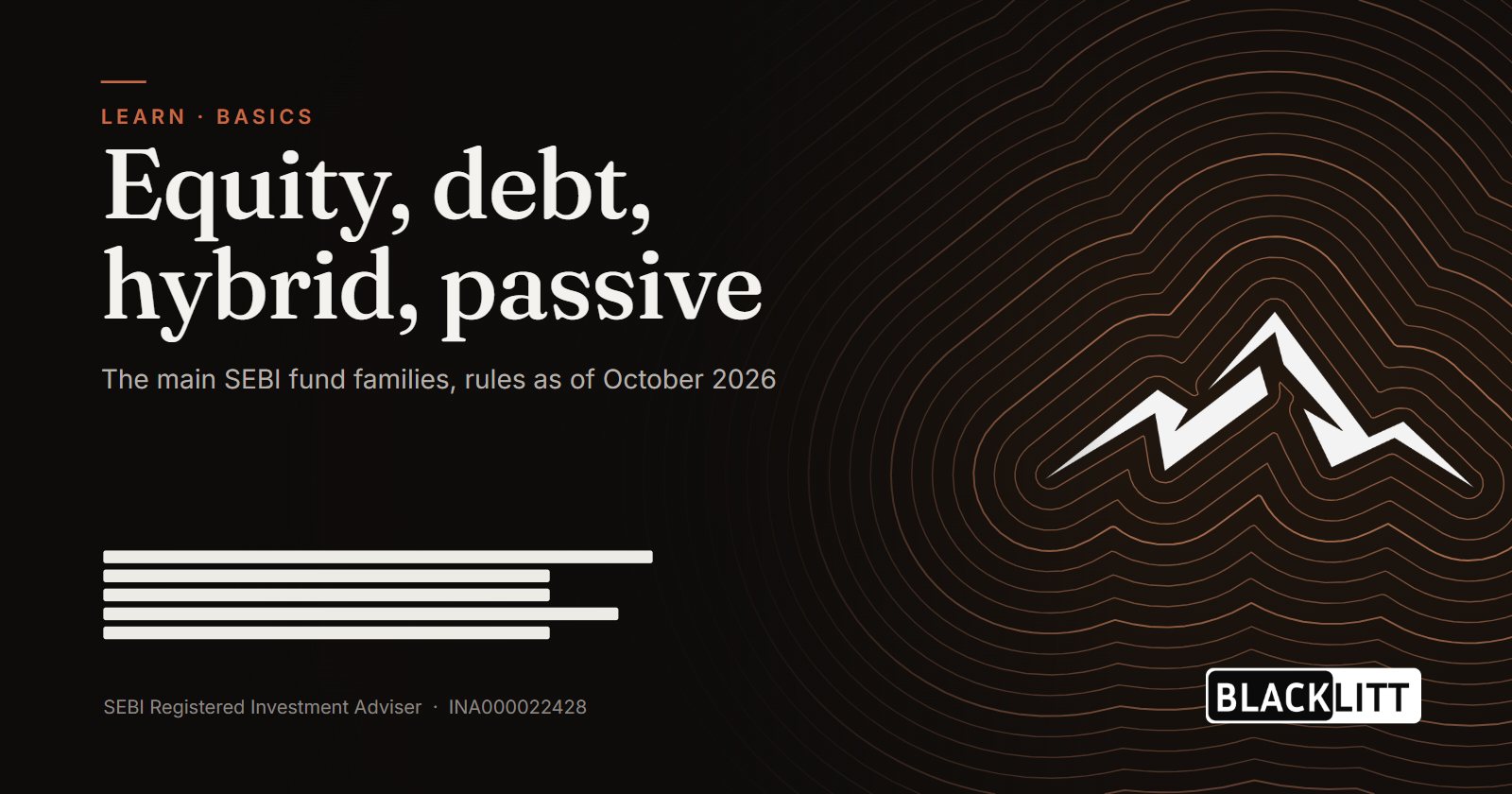 Equity, debt, hybrid, passive. The main SEBI fund families, rules as of October 2026