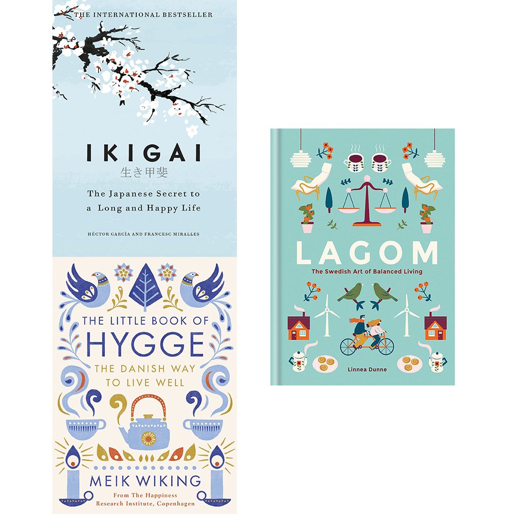 Ikigai: The Japanese Secret to a Long and Happy Life / The Little Book of Hygge / Lagom: The Swedish Art of Balanced Living