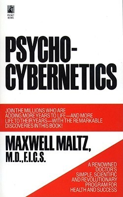 Psycho-Cybernetics: A New Way to Get More Living Out of Life