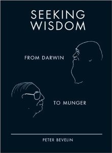 Seeking Wisdom: From Darwin To Munger