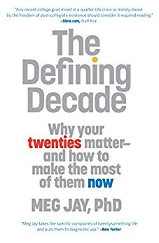 Cover of The Defining Decade: Why Your Twenties Matter—And How to Make the Most of Them Now