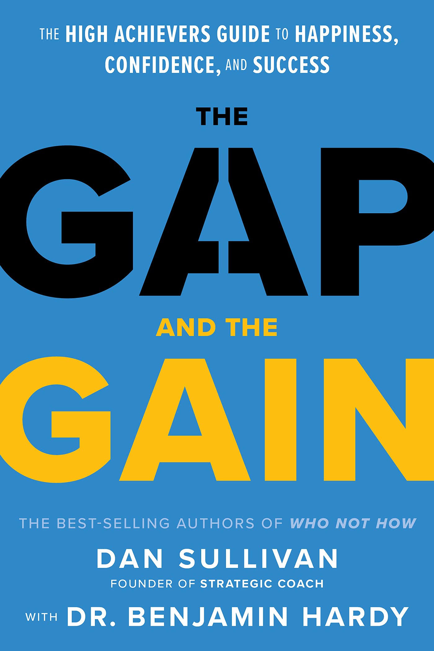 Cover of The Gap and The Gain: The High Achievers' Guide to Happiness, Confidence, and Success