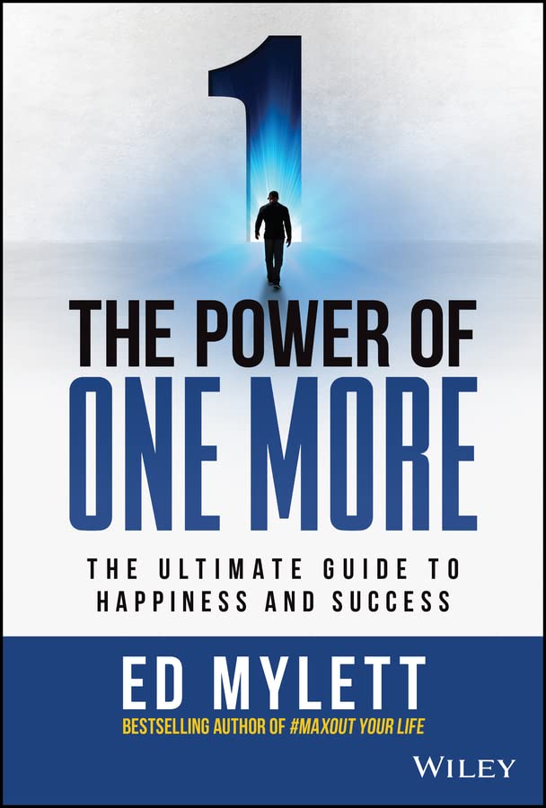 Cover of The Power of One More: The Ultimate Guide to Happiness and Success