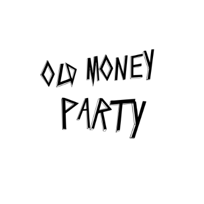 OLD MONEY PARTY
