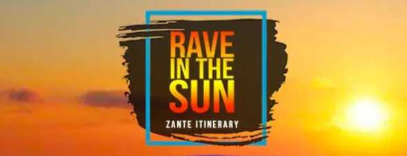 RAVE IN THE SUN Zante Greece
