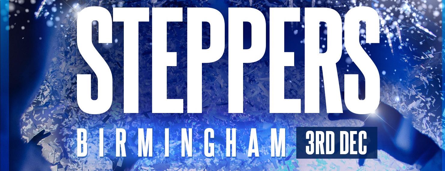 STEPPERS BIRMINGHAM DEC 3RD