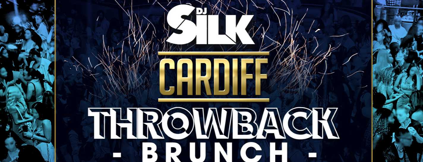 DJ Silk Presents The Throwback Brunch Cardiff