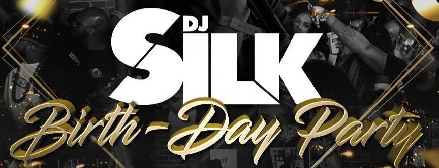 DJ SILK (Annual) Birth - Day Party 2023