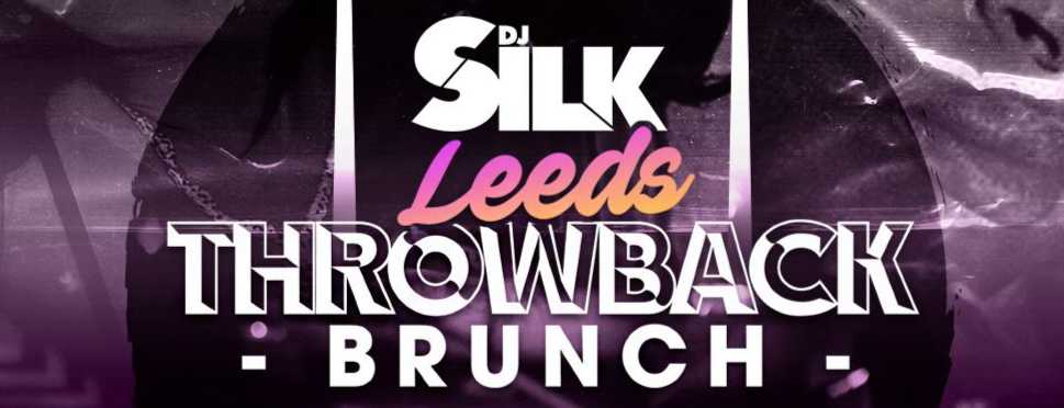 DJ Silk Presents The Throwback Brunch Leeds