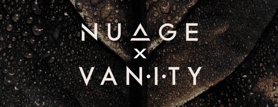 NUAGE  x VANITY at NAO Sunday 5th June