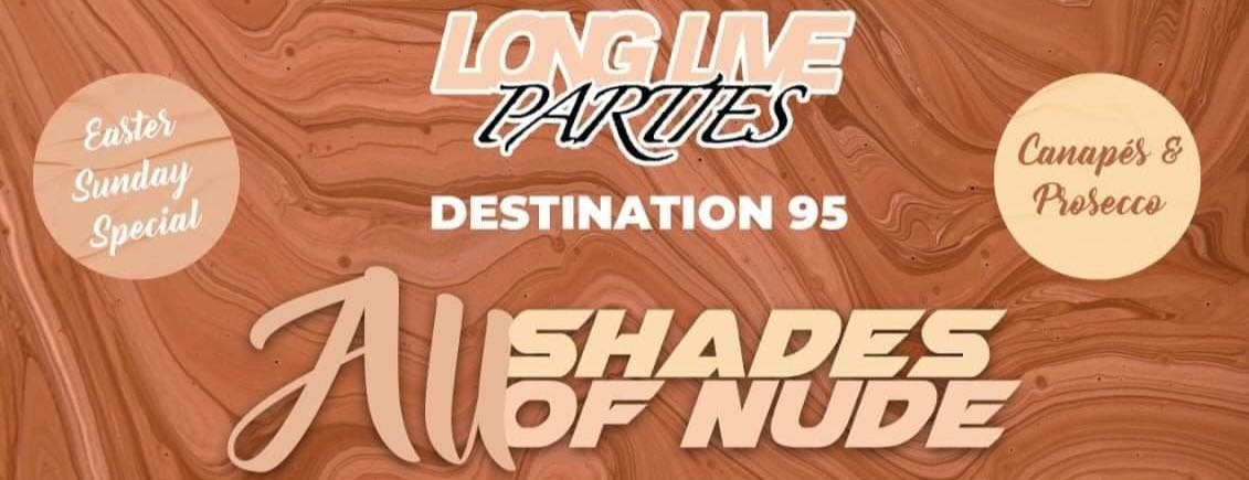 Long Live Parties - All Shades of Nude