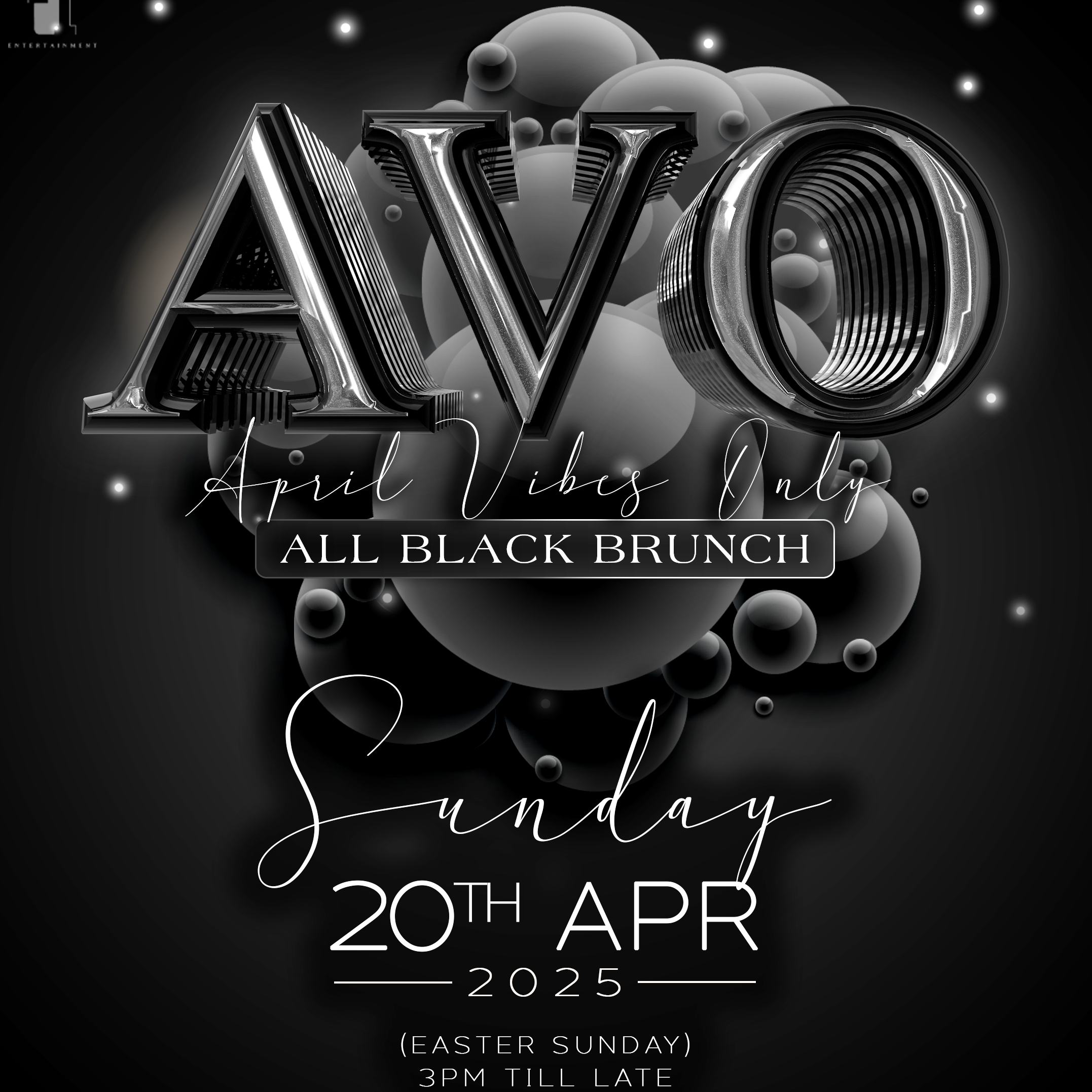 A.V.O "APRIL VIBES ONLY" ALL BLACK BRUNCH